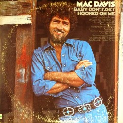 Пластинка Mac Davis ‎ Baby Don't Get Hooked On Me