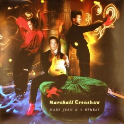 Пластинка Marshall Crenshaw Mary Jean & 9 other