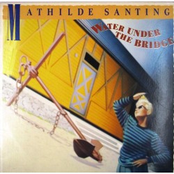 Пластинка Mathilde Santing Water Under The Bridge
