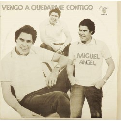 Пластинка Miguel Angel Vengo a quedarme contigo
