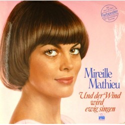 Пластинка Mireille Mathieu Und der Wind wird ewig singen