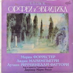 Пластинка Морин Форрестер, Лидия Маримпьетри, Лучана Риччинелли К. В.Глюк. Орфей и Эвридика. Опера в трех действиях (2 LP)