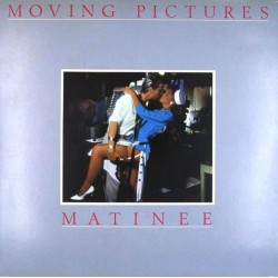 Пластинка Moving Pictures Matinee