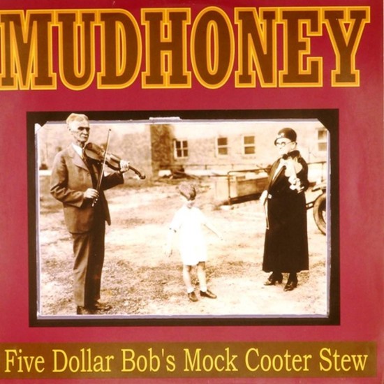 Пластинка Mudhoney Five Dollar Bob's Mock Cooter Stew (maxi single)