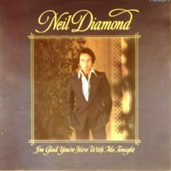 Пластинка Neil Diamond I'm Glad You're Here With Me Tonight