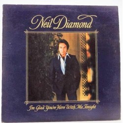 Пластинка Neil Diamond I'm Glad You're Here With Me Tonight