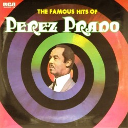 Пластинка Perez Prado The famous hits of Perez Prado