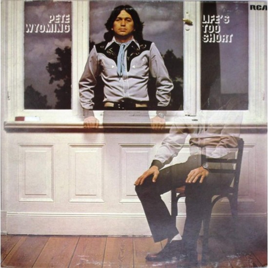 Пластинка Pete Wyoming Life's Too Short