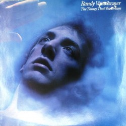 Пластинка Randy Vanwarmer The Tings That You Dream