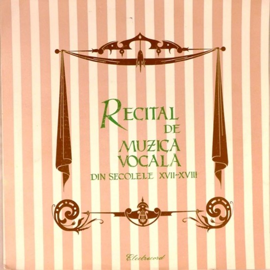 Пластинка Recital De Muzică Vocală Din Secolele XVII-XVIII Сборник