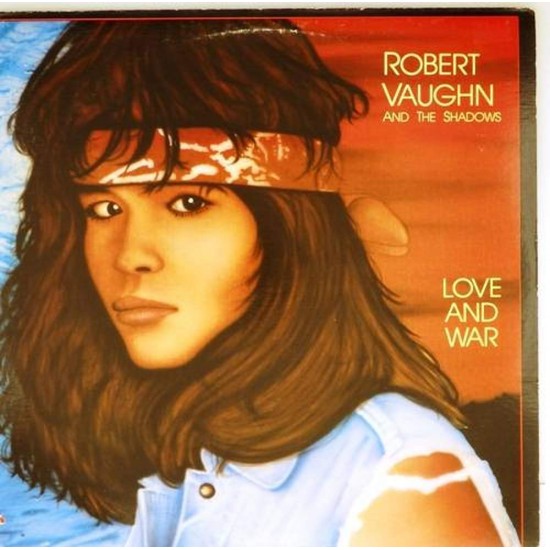 Пластинка Robert Vaughn and the Shadows Love and war