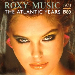 Пластинка Roxy music The Atlantic Years 1973 - 1980