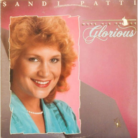 Пластинка Sandi Patti Make His Praise Glorious