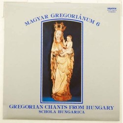 Пластинка Schola Hungarica Magyar Gregoriánum 6 (Gregorian Chants From Hungary)