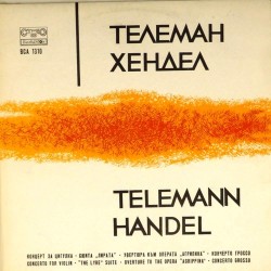 Пластинка Telemann / Handel Concerto For Violin. "The Lyre" Suite / Overture To The Opera "Agrippina". Concerto Grosso