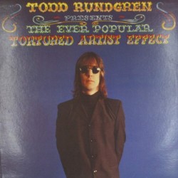 Пластинка Todd Rundgren The Ever Popular Tortured Artist Effect