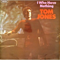 Пластинка Tom Jones I Who Have Nothing
