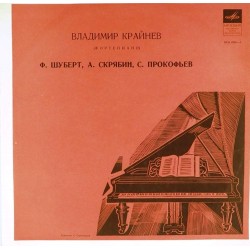 Пластинка Владимир Крайнев (Фортепиано) Ф. Шуберт, А. Скрябин, С. Прокофьев