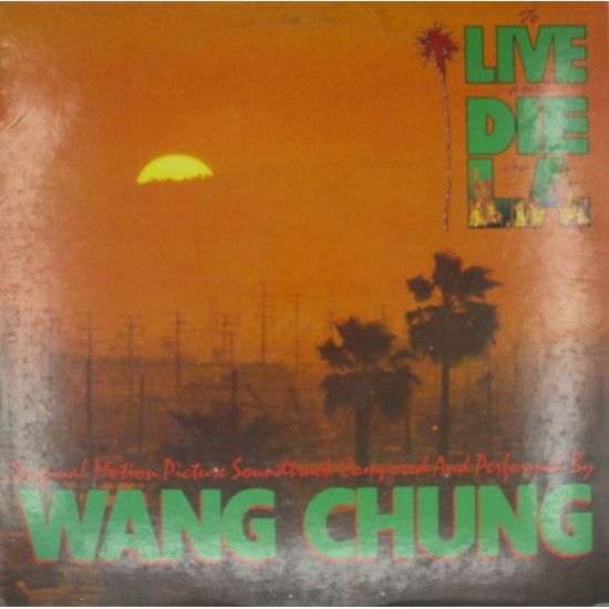 Пластинка Wang Chung To Live And Die In L.A. (Music From The Motion Picture)