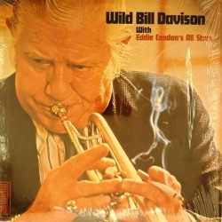 Пластинка Wild Bill Davison Wild Bill Davison with Eddie Condon's All Stars